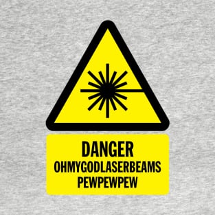 Danger Laser Beams Funny Shirt T-Shirt